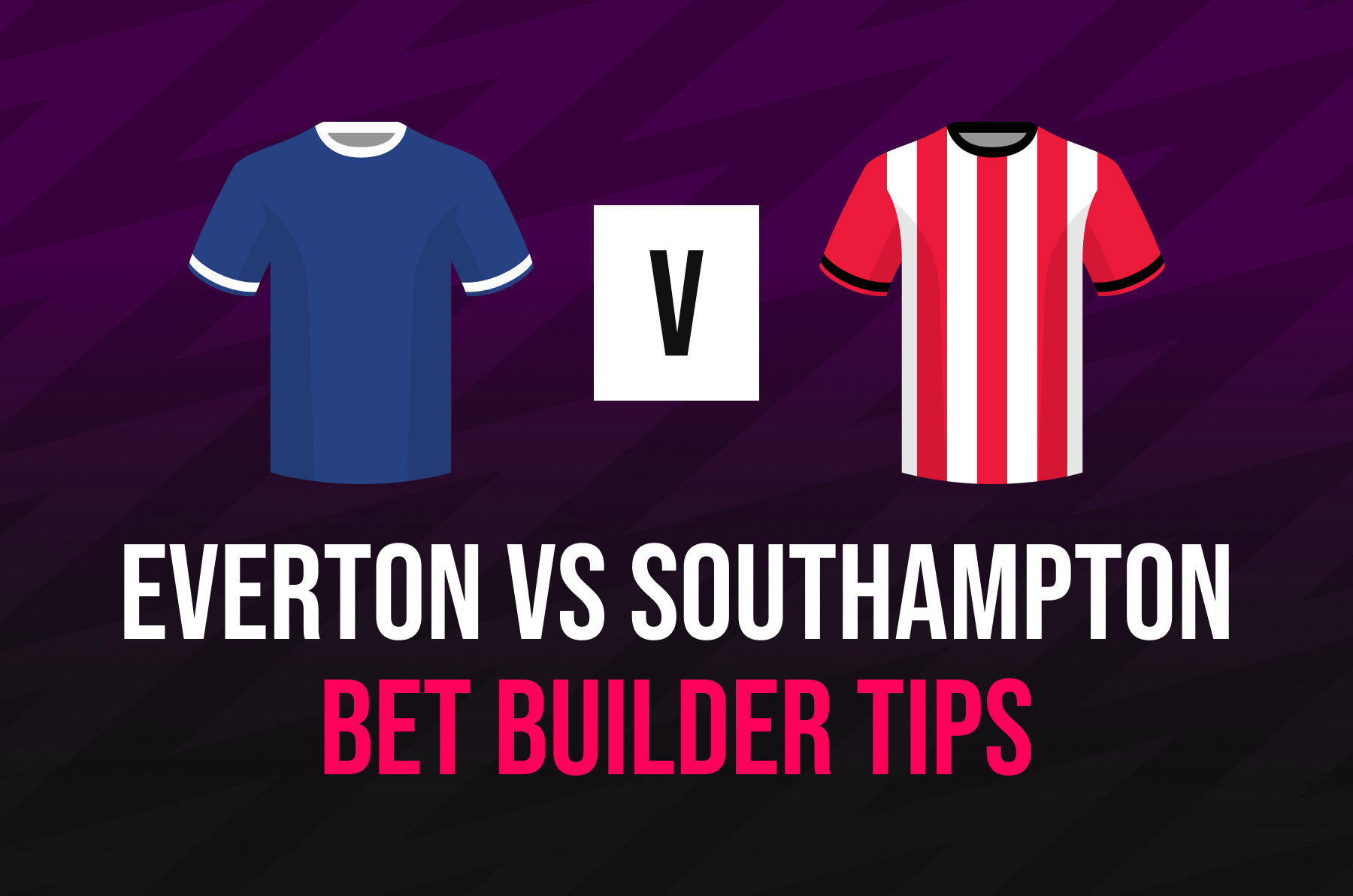 everton-vs-southampton-bet-builder-tips,-preview