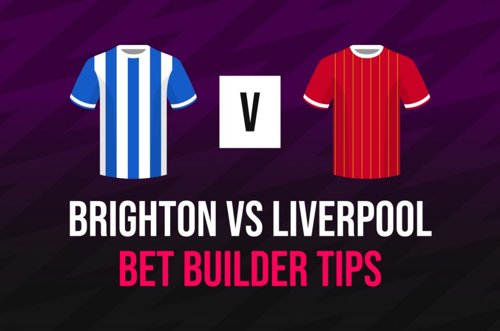brighton-vs-liverpool-bet-builder-tips,-preview
