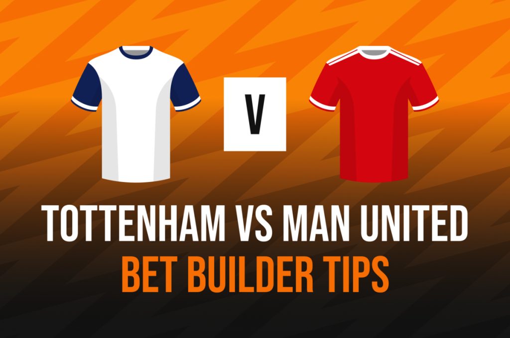 tottenham-vs-man-united-bet-builder-tips,-best-bets,-stats,-predictions